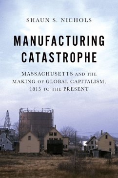 Manufacturing Catastrophe (eBook, PDF) - Nichols, Shaun S.