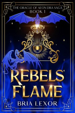 Cover Rebels Flame (The Oracle of Aeon Dra Saga, #1) (eBook, ePUB)