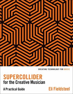 SuperCollider for the Creative Musician (eBook, PDF) - Fieldsteel, Eli