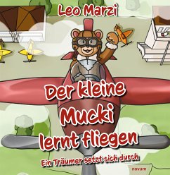 Der kleine Mucki lernt fliegen (eBook, PDF) - Marzi, Leo