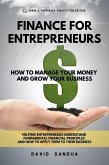 Finance for Entrepreneurs. How to Manage Your Money and Grow Your Business (eBook, ePUB)