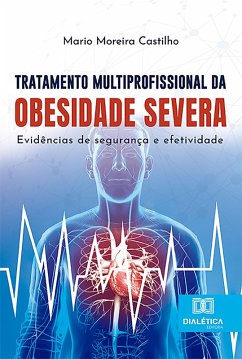 Tratamento Multiprofissional da Obesidade Severa (eBook, ePUB) - Castilho, Mario Moreira