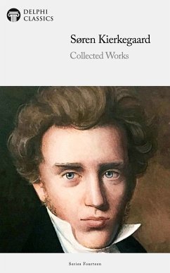 Delphi Collected Works of Soren Kierkegaard Illustrated (eBook, ePUB) - Kierkegaard, Soren