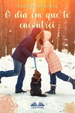 O Dia Em Que Te Encontrei (eBook, ePUB) - Poupilou, Josephine