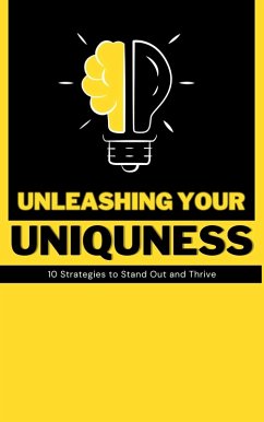 Cover Unleashing Your Uniqueness: 10 Strategies to Stand Out and Thrive (eBook, ePUB)