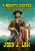 A Bounty Hunter Lives And Dies Alone (eBook, ePUB) A Bounty Hunter Lives And Dies Alone (eBook, ePUB)
