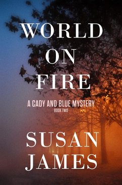 World on Fire (Cady and Blue Mystery, #2) (eBook, ePUB) - James, Susan