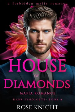 House of Diamonds: Mafia Romance (Dark Syndicate, #4) (eBook, ePUB) - Knight, Rose