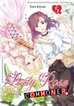 Lady Rose Just Wants to Be a Commoner! Volume 5 (eBook, ePUB) - Kiyose, Yura