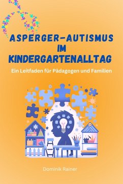 Asperger-Autismus im Kindergartenalltag (eBook, ePUB) - Rainer, Dominik