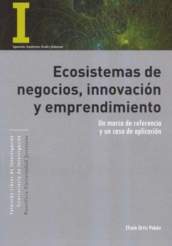 Ecosistemas de negocios, innovación y emprendimiento (eBook, ePUB) - Ortiz Pabo´n, Efrai´n