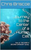 Journey to the Center of a Human Cell. (WE NEED A SECOND OPINION, #1) (eBook, ePUB)