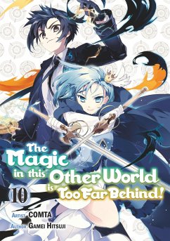 The Magic in this Other World is Too Far Behind! (Manga) Volume 10 (eBook, ePUB) - Hitsuji, Gamei
