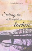 Solang du nicht vergisst zu lachen (eBook, ePUB)