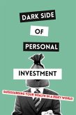 Dark Side of Personal Investment: Safeguarding Your Wealth in a Risky World (eBook, ePUB)