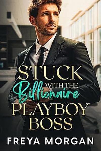 Stuck With The Billionaire Playboy Boss (eBook, ePUB) Stuck With The Billionaire Playboy Boss (eBook, ePUB)