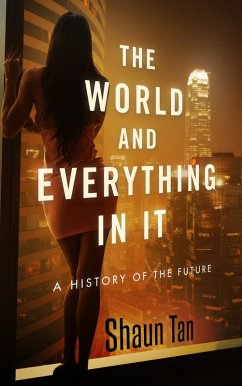 The World and Everything in It (eBook, ePUB) - Tan, Shaun