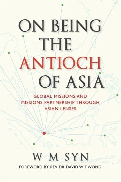 Cover On Being The Antioch Of Asia: Global Missions And Missions Partnership Through Asian Lenses (eBook, ePUB)