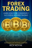 Forex Trading: Learn How to Be Consistently Successful in Forex Trading (eBook, ePUB)