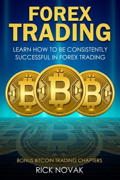 Cover Forex Trading: Learn How to Be Consistently Successful in Forex Trading (eBook, ePUB)