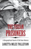 The Texian Prisoners (A Biographical Novel of Old New Mexico) (eBook, ePUB)