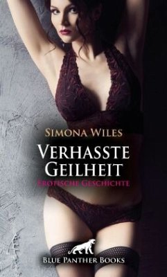 Das Klassentreffen: Verhasste Geilheit   Erotische Geschichte + 1 weitere Geschichte - Wiles, Simona;Saunders, Keira