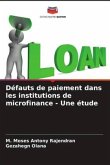Défauts de paiement dans les institutions de microfinance - Une étude