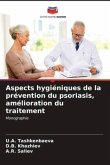 Aspects hygiéniques de la prévention du psoriasis, amélioration du traitement