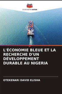 L'ÉCONOMIE BLEUE ET LA RECHERCHE D'UN DÉVELOPPEMENT DURABLE AU NIGERIA - ELISHA, OTEKENARI DAVID