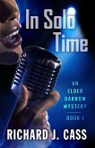In Solo Time (An Elder Darrow Mystery, #1) (eBook, ePUB) In Solo Time (An Elder Darrow Mystery, #1) (eBook, ePUB)