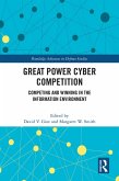 Great Power Cyber Competition (eBook, ePUB) Great Power Cyber Competition (eBook, ePUB)