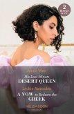 His Last-Minute Desert Queen / A Vow To Redeem The Greek (eBook, ePUB)