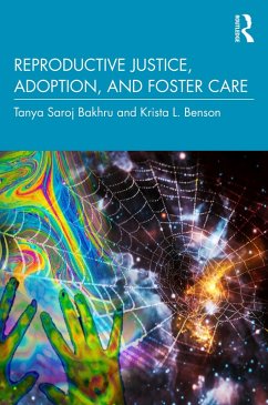 Cover Reproductive Justice, Adoption, and Foster Care (eBook, ePUB)