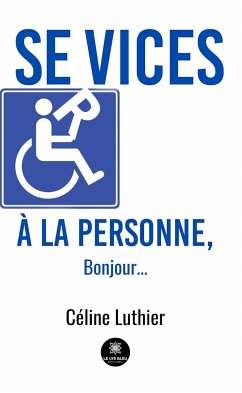 Services à la personne, bonjour… (eBook, ePUB) - Luthier, Céline