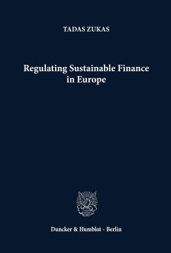 Regulating Sustainable Finance in Europe. - Zukas, Tadas