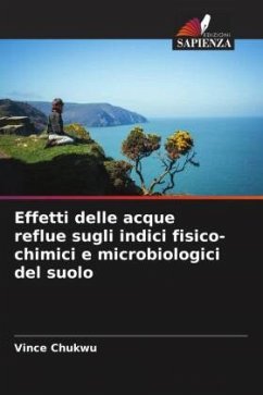 Effetti delle acque reflue sugli indici fisico-chimici e microbiologici del suolo - Chukwu, Vince