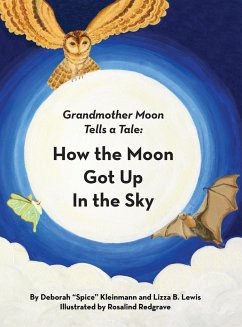 How the Moon Got Up in the Sky - Kleinmann, Deborah "Spice"; Lewis, Lizza B