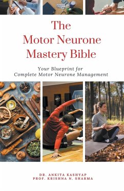 The Motor Neurone Mastery Bible - Kashyap, Ankita; Sharma, Krishna N.