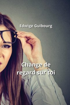 Change de regard sur toi - Guibourg, Edwige