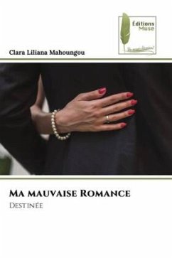 Ma mauvaise Romance - Mahoungou, Clara Liliana