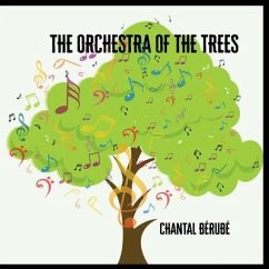 Orchestra Of The Trees - Berube, Chantal