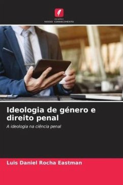 Ideologia de género e direito penal - Rocha Eastman, Luis Daniel