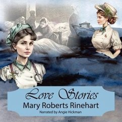 Love Stories - Rinehart, Mary Roberts