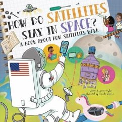 How Do Satellites Stay in Space? - Taylor, Jessica
