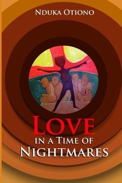 Love in a Time of Nightmares - Otiono, Nduka