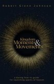Kingdom Moments and Movements (eBook, ePUB)