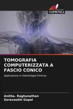 TOMOGRAFIA COMPUTERIZZATA A FASCIO CONICO - Raghunathan, Anitha.;Gopal, Saraswathi