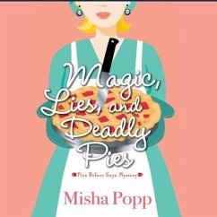 Magic, Lies, and Deadly Pies - Popp, Misha