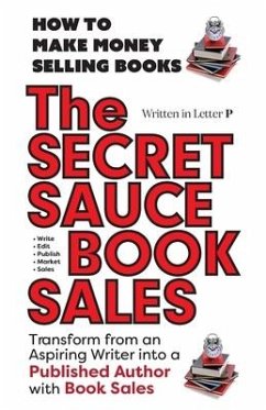 THE SECRET SAUCE of BOOK SALES - Written in Letter P - Lampert, Sharon Ether