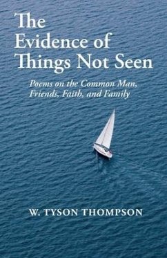 The Evidence of Things Not Seen - Thompson, W Tyson